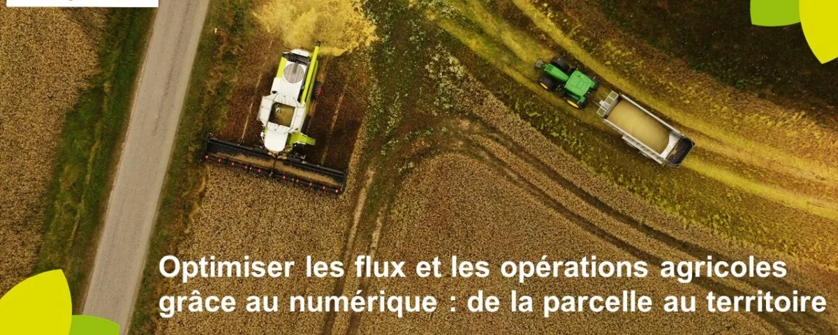 Optimiser les flux et les opérations agricoles grâce au numérique